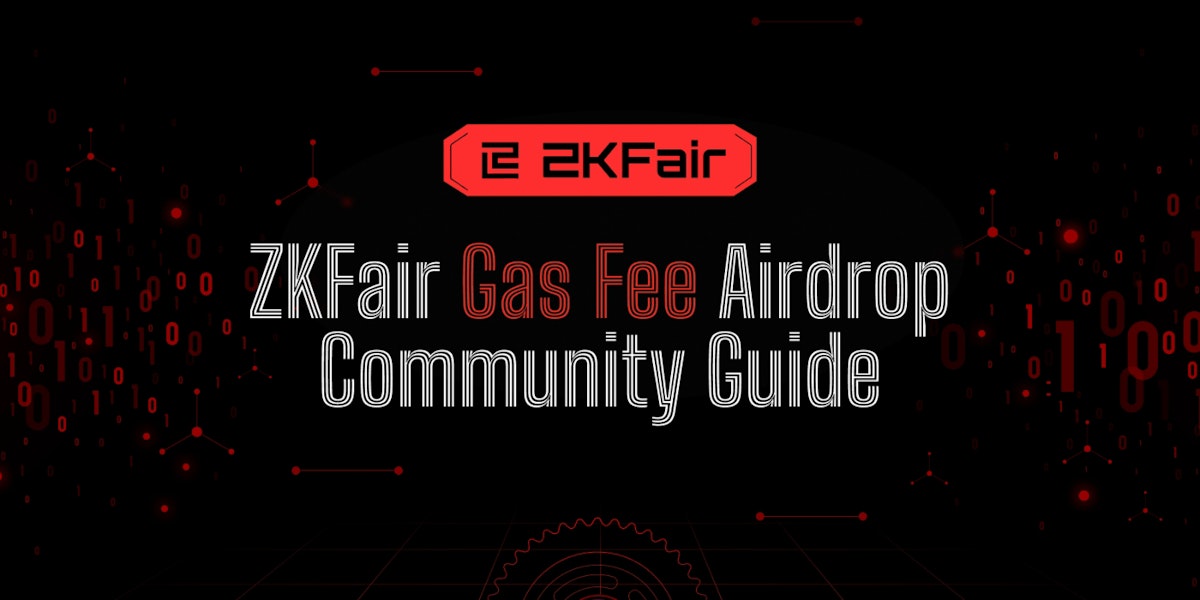 featured image - ZKFair‘s Gas Fee Airdrop Community Guide: The Countdown Begins! 