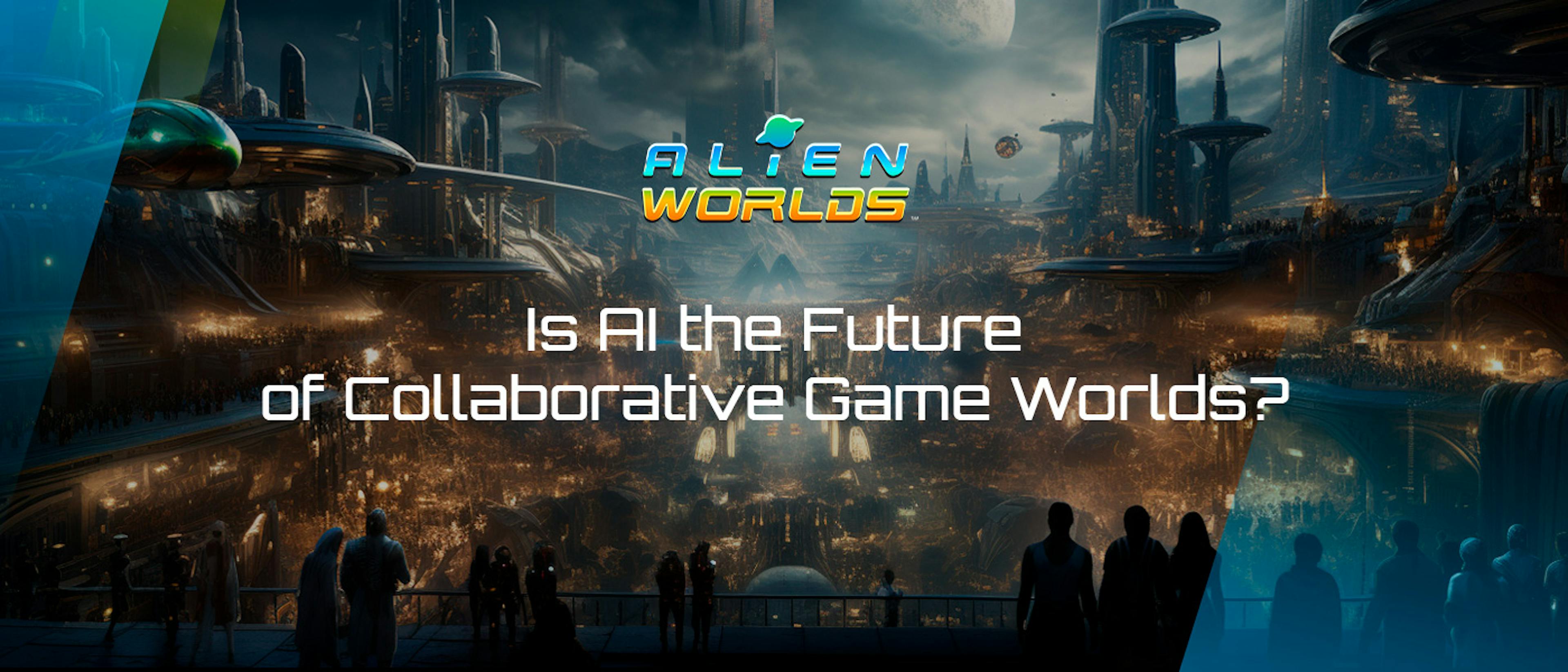 featured image - Is AI the Future of Collaborative Game Worlds?