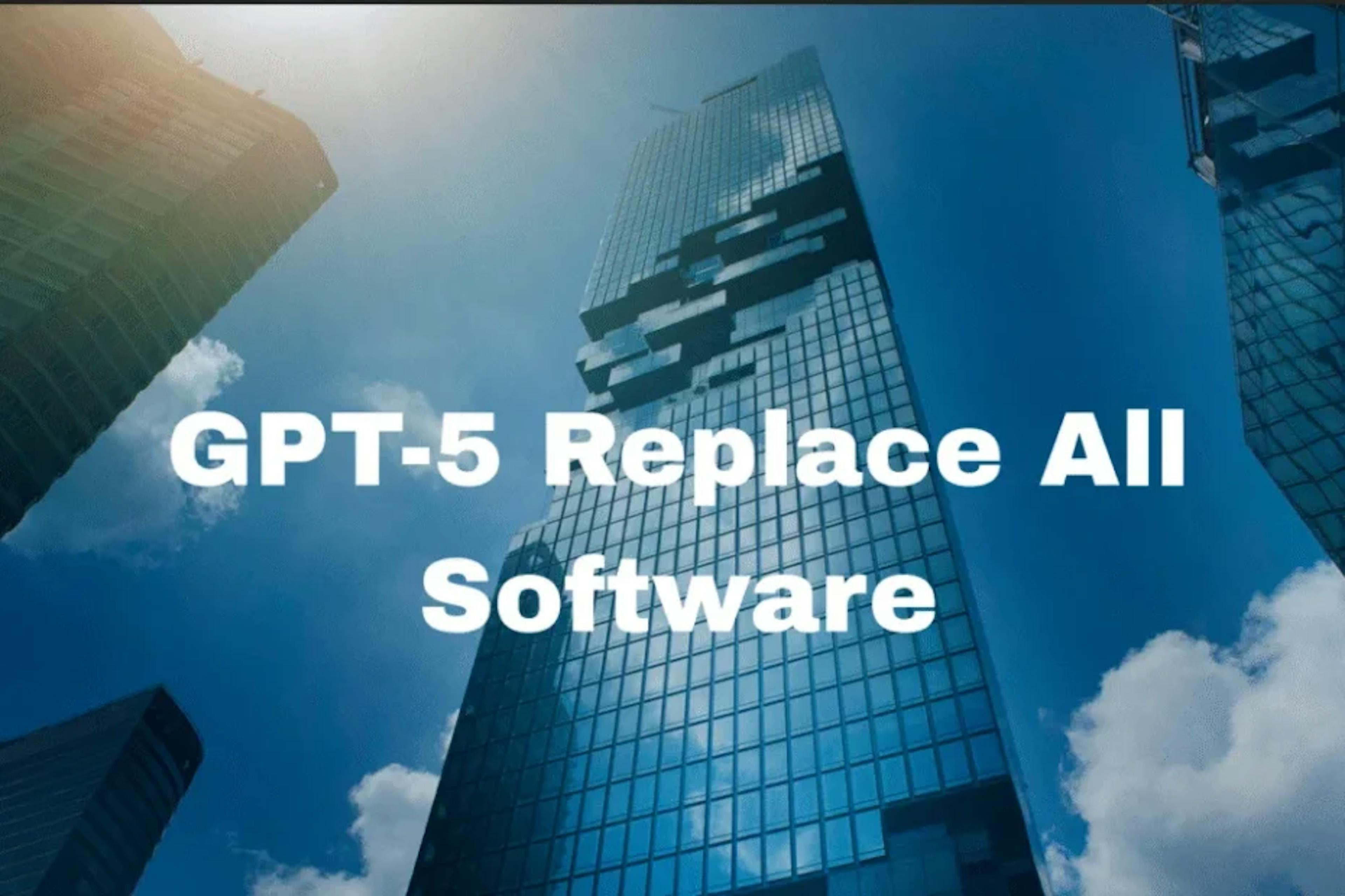Is GPT-5 the End of Traditional Software? Wall Street Sounds the Alarm