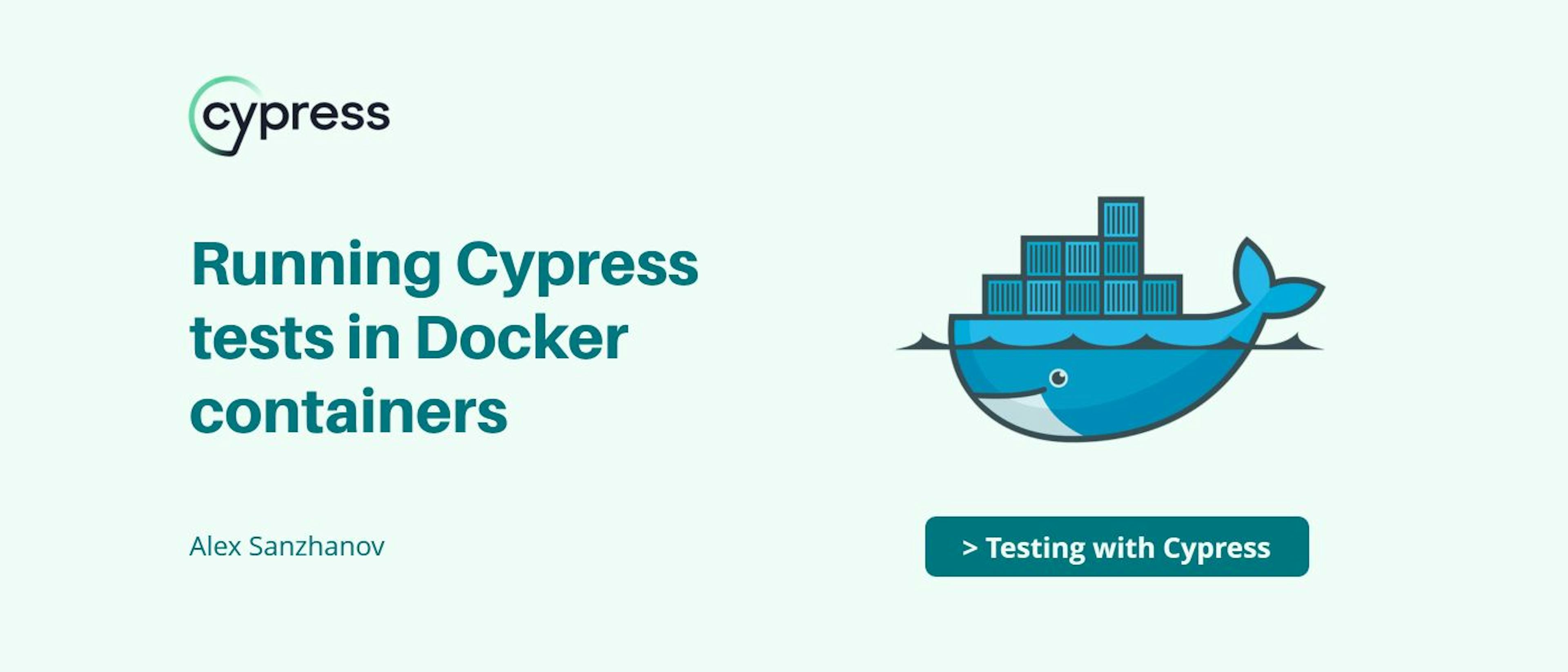 featured image - Cypress Testing in Docker: Different Docker Images for Seamless Testing