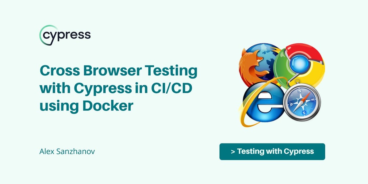 featured image - Conducting Cross Browser Testing With Cypress in CI/CD using Docker