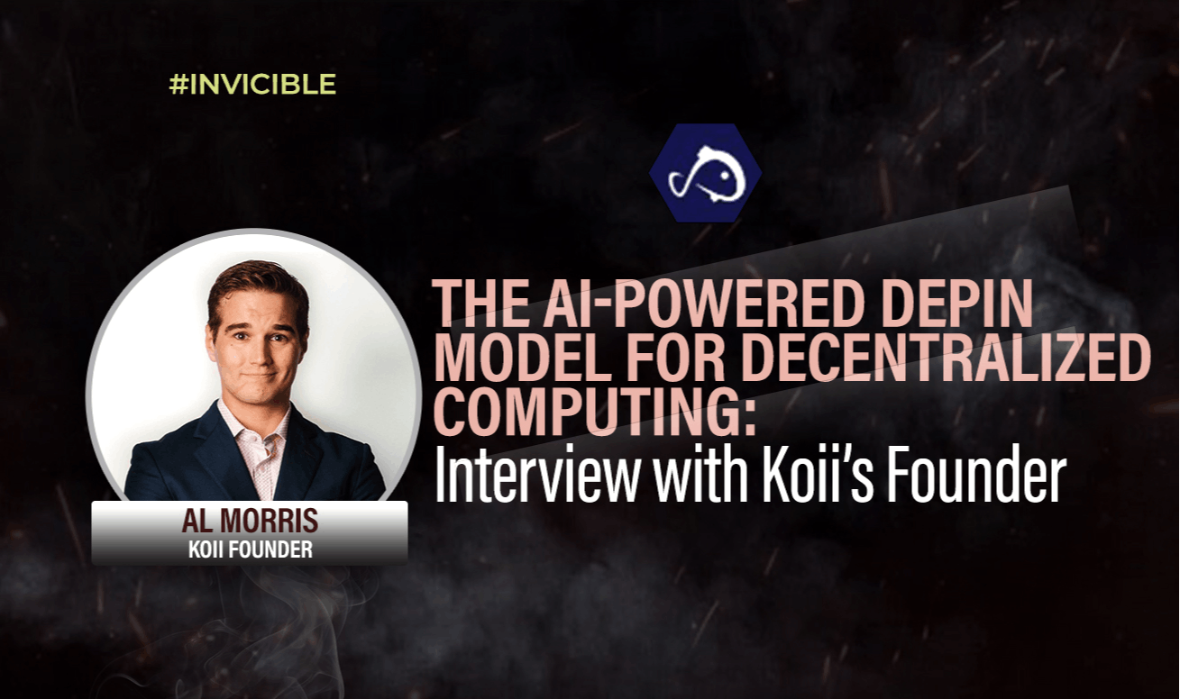 The AI-Powered DePIN Model for Decentralized Computing: Interview with Al Morris, Founder Koii