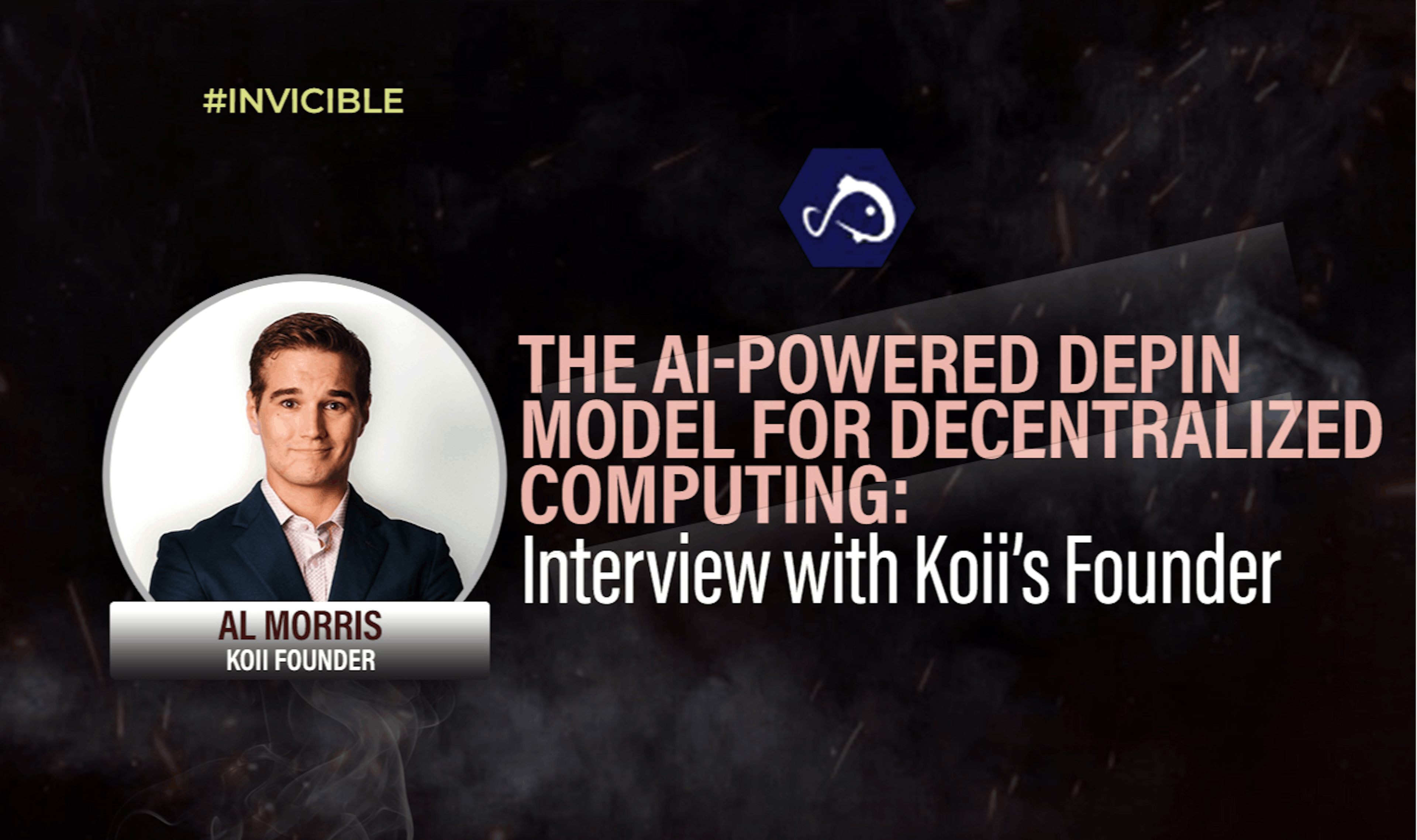 featured image - The AI-Powered DePIN Model for Decentralized Computing: Interview with Al Morris, Founder Koii