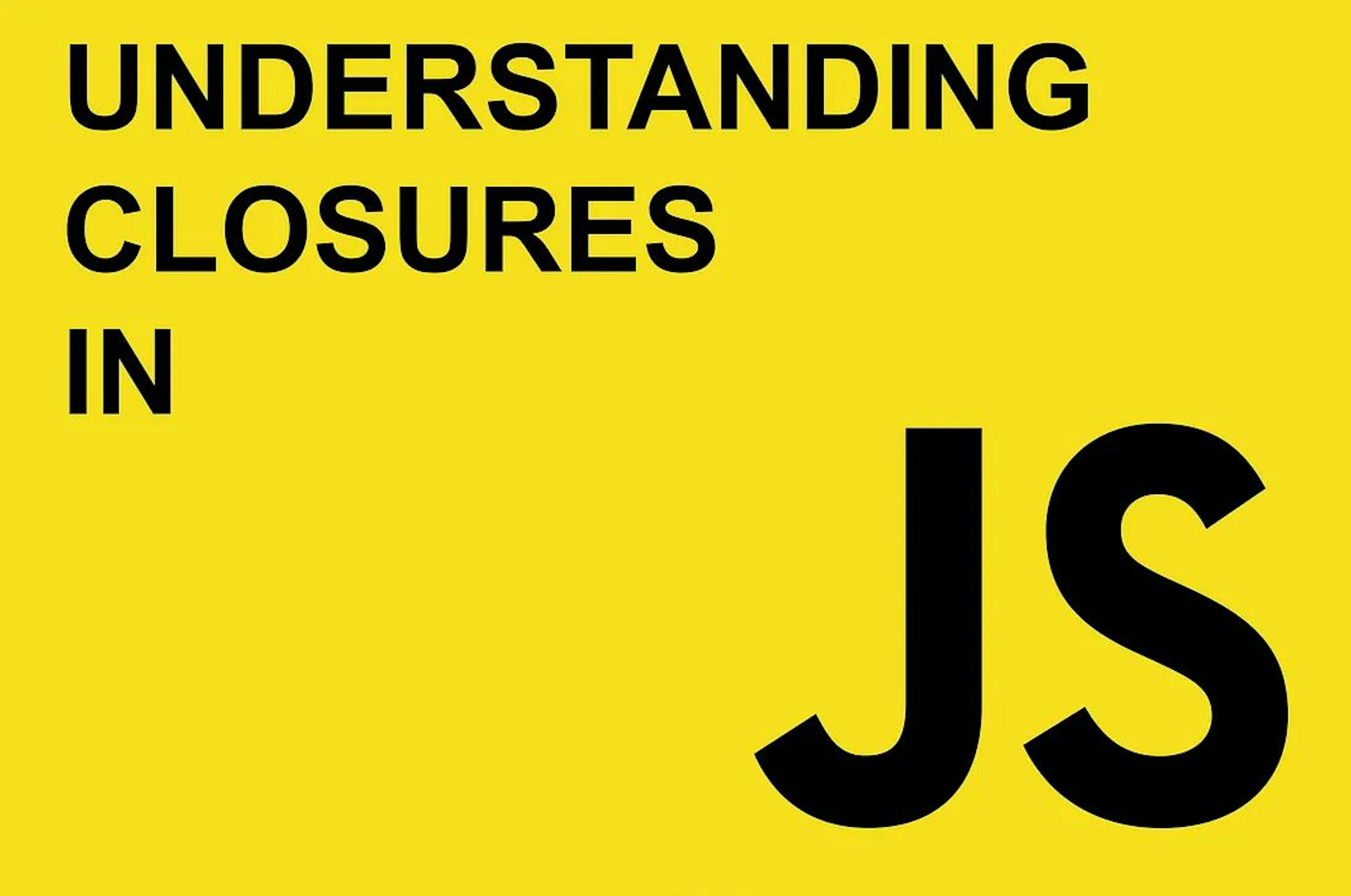 Learn About JavaScript Closures: A Beginner's Guide | HackerNoon