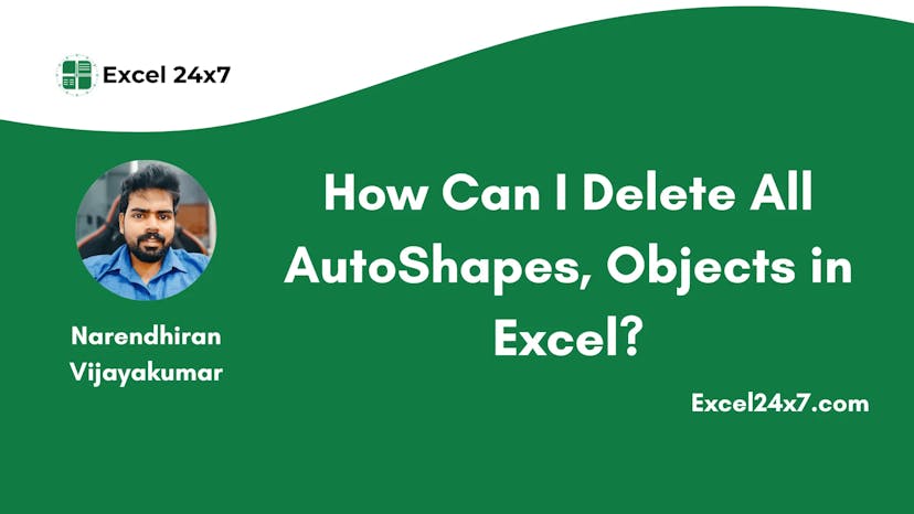/how-to-instantly-delete-all-objects-and-autoshapes-in-excel feature image