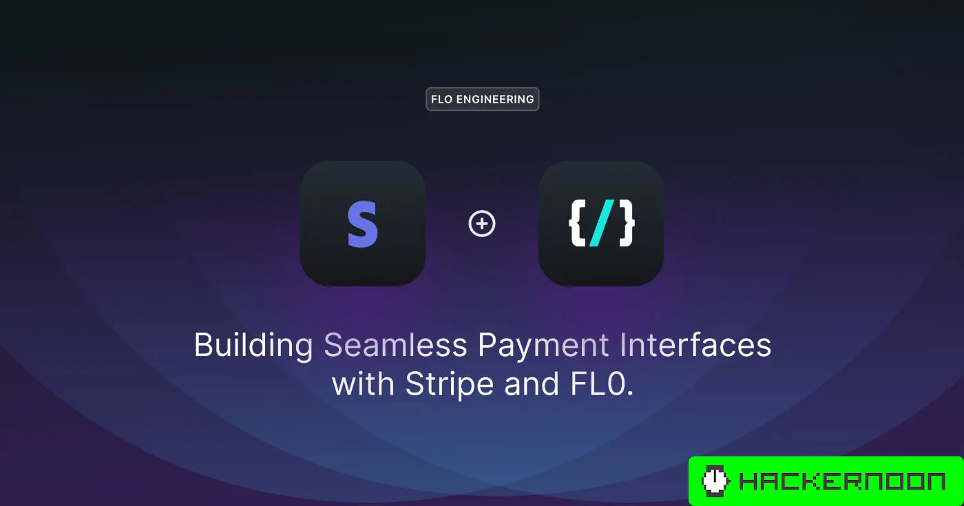 Creating Seamless Payment Interfaces with Stripe and FL0 | HackerNoon