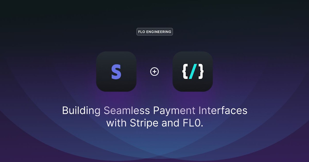 featured image - Creating Seamless Payment Interfaces with Stripe and FL0