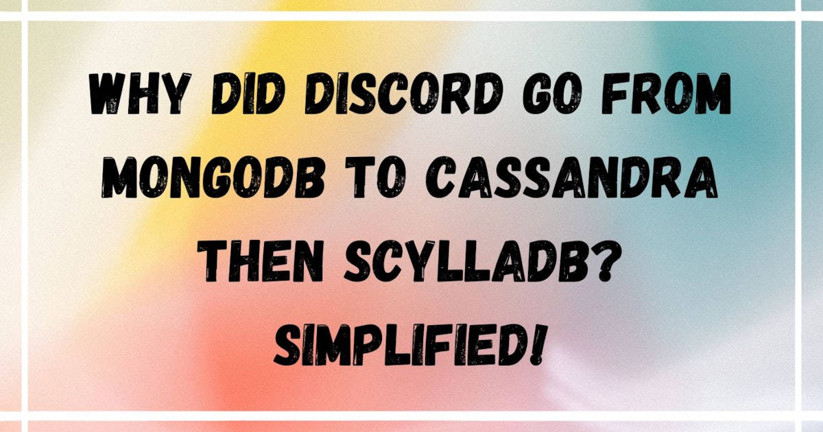 featured image - Discord Went From MongoDB to Cassandra Then ScyllaDB - Why?