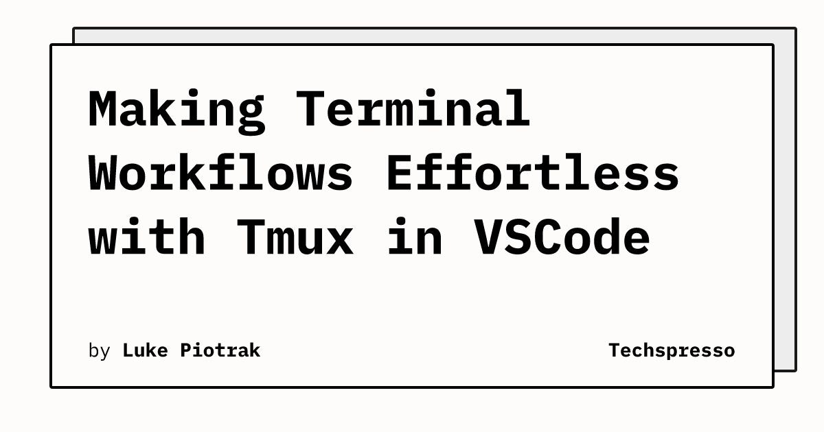 featured image - Tmux & VSCode — Persist Terminals for Productivity and Profit