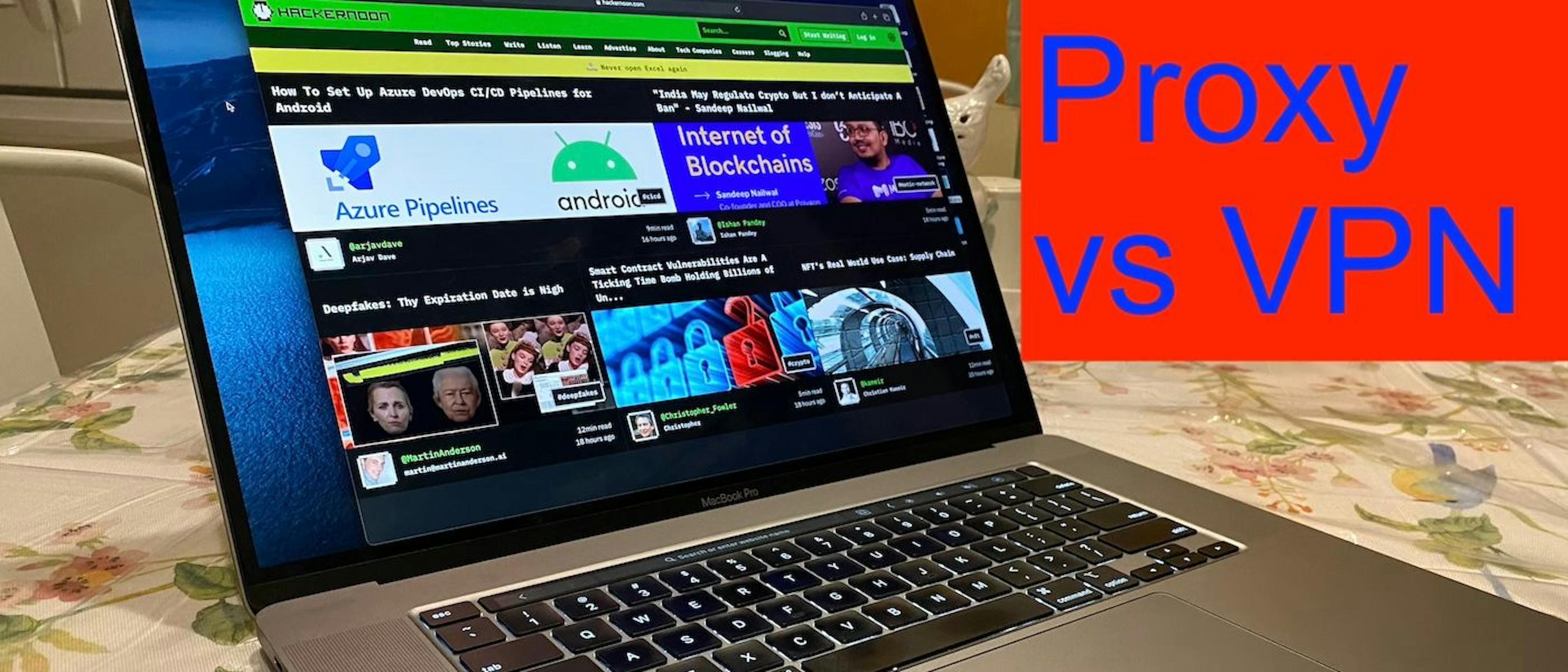 featured image - VPN Vs. Proxy: What's The Difference And Which One To Choose
