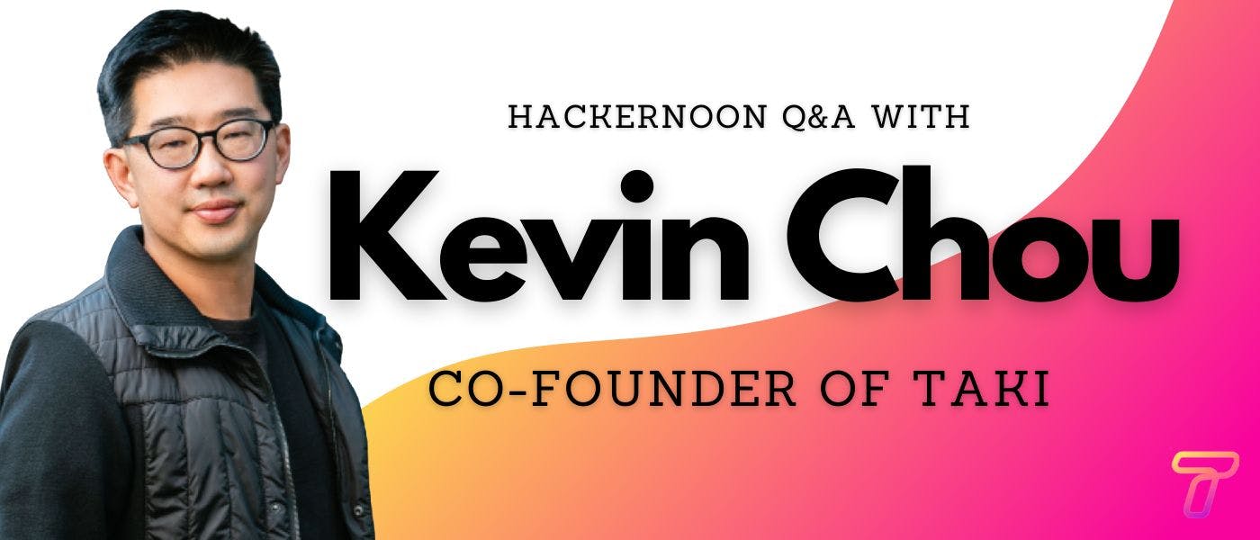 featured image - Discussing the Future of Social Media: An Interview with Taki Co-Founder, Kevin Chou 