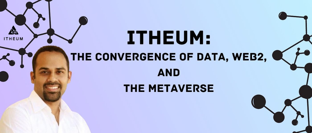 featured image - Itheum: The Convergence Of Data, Web2, And The Metaverse
