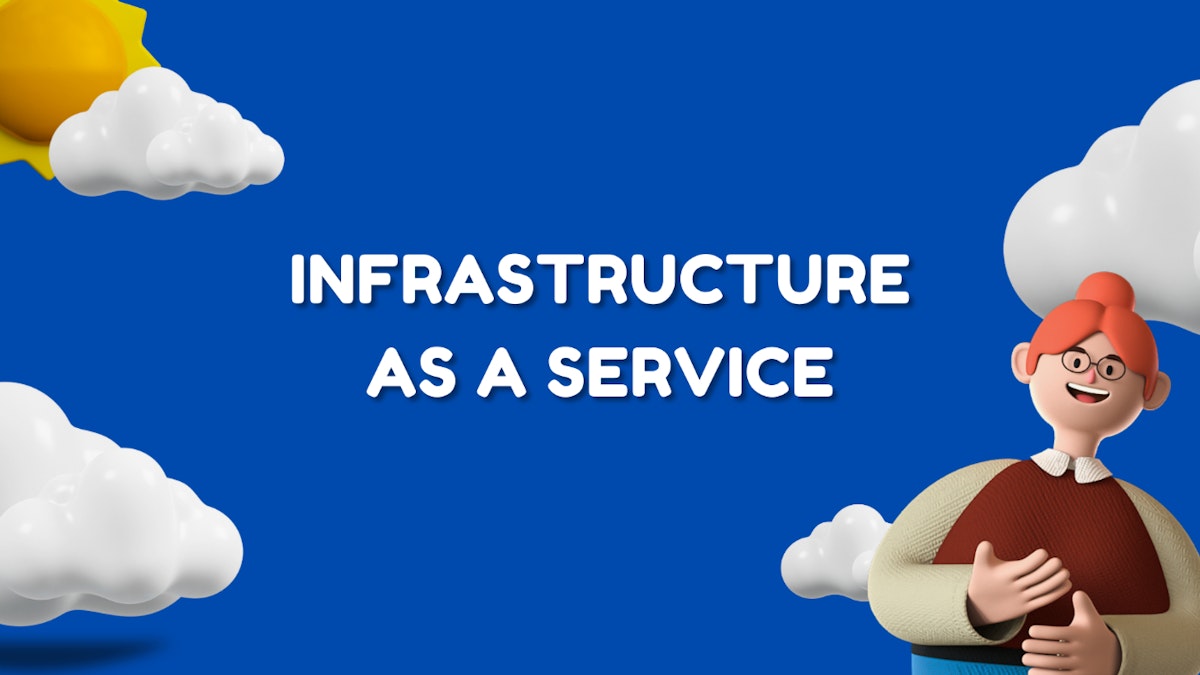 featured image - Deep Dive Into Infrastructure As a Service