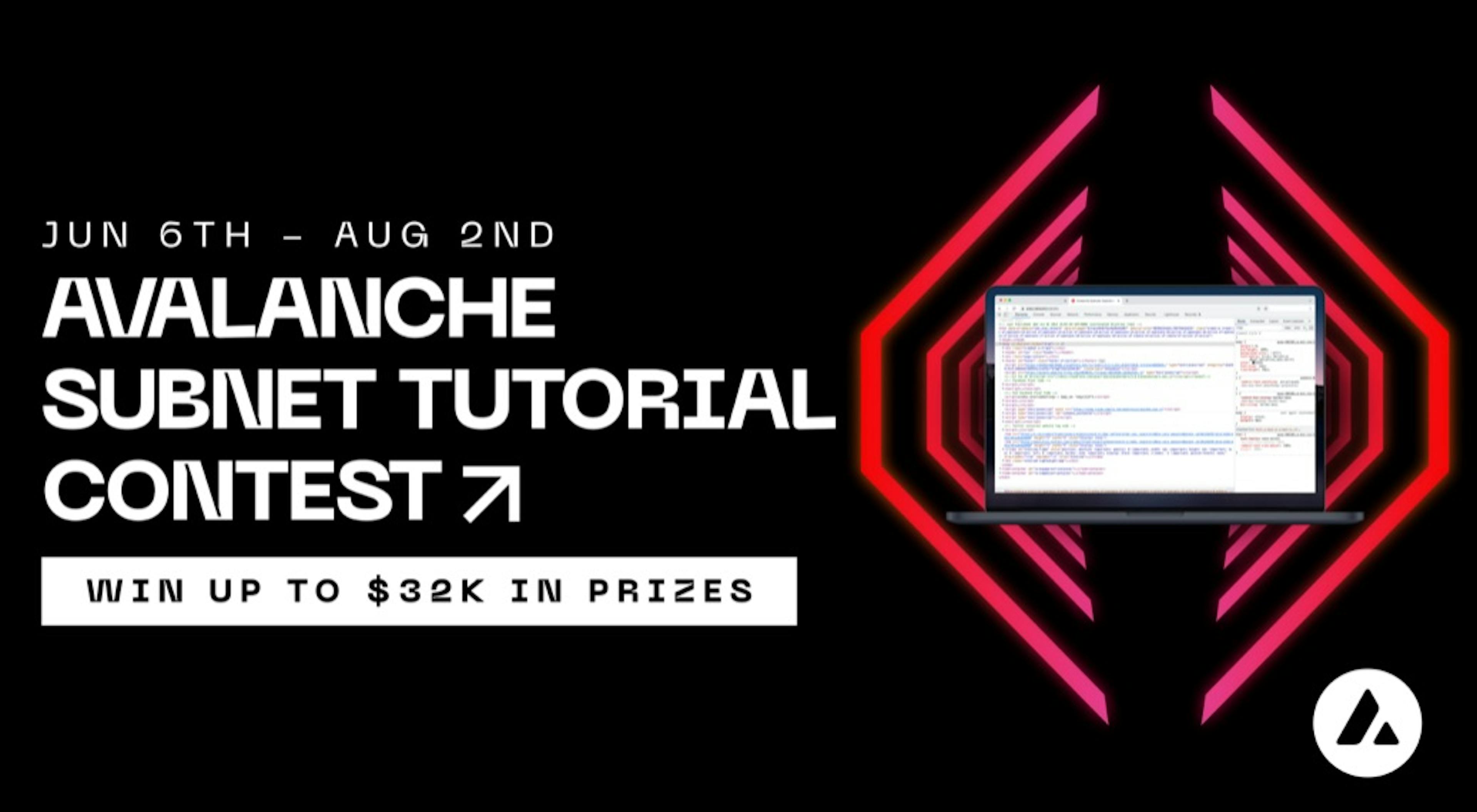 featured image - Write Subnet Tutorials. Win Big. Avalanche Launches New Contest With $32K in Prizes.