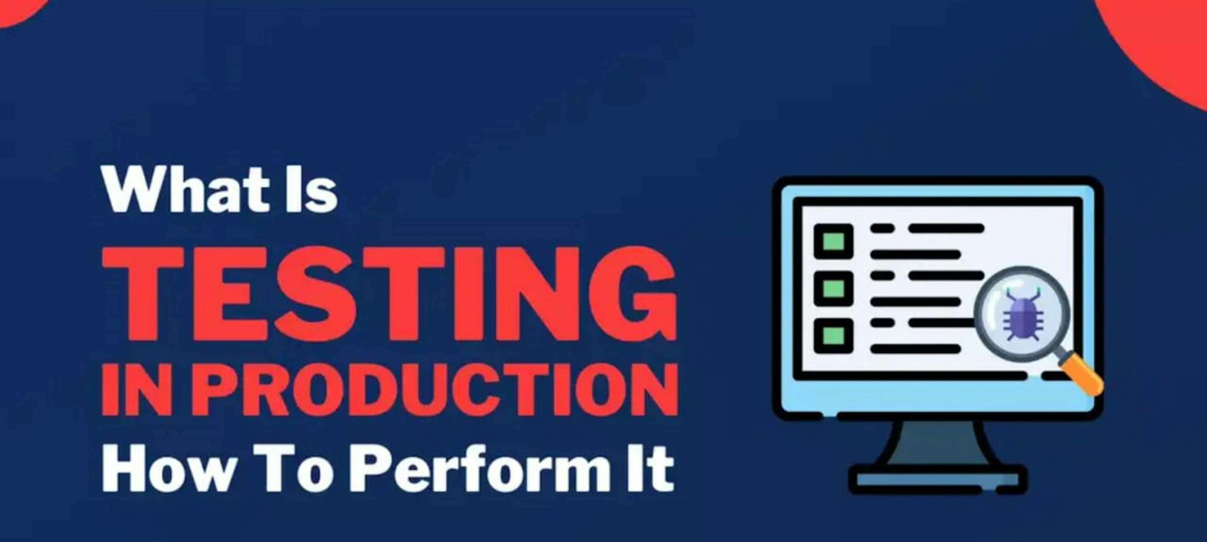 featured image - Why Testing in Production Will Transform Your Success Game