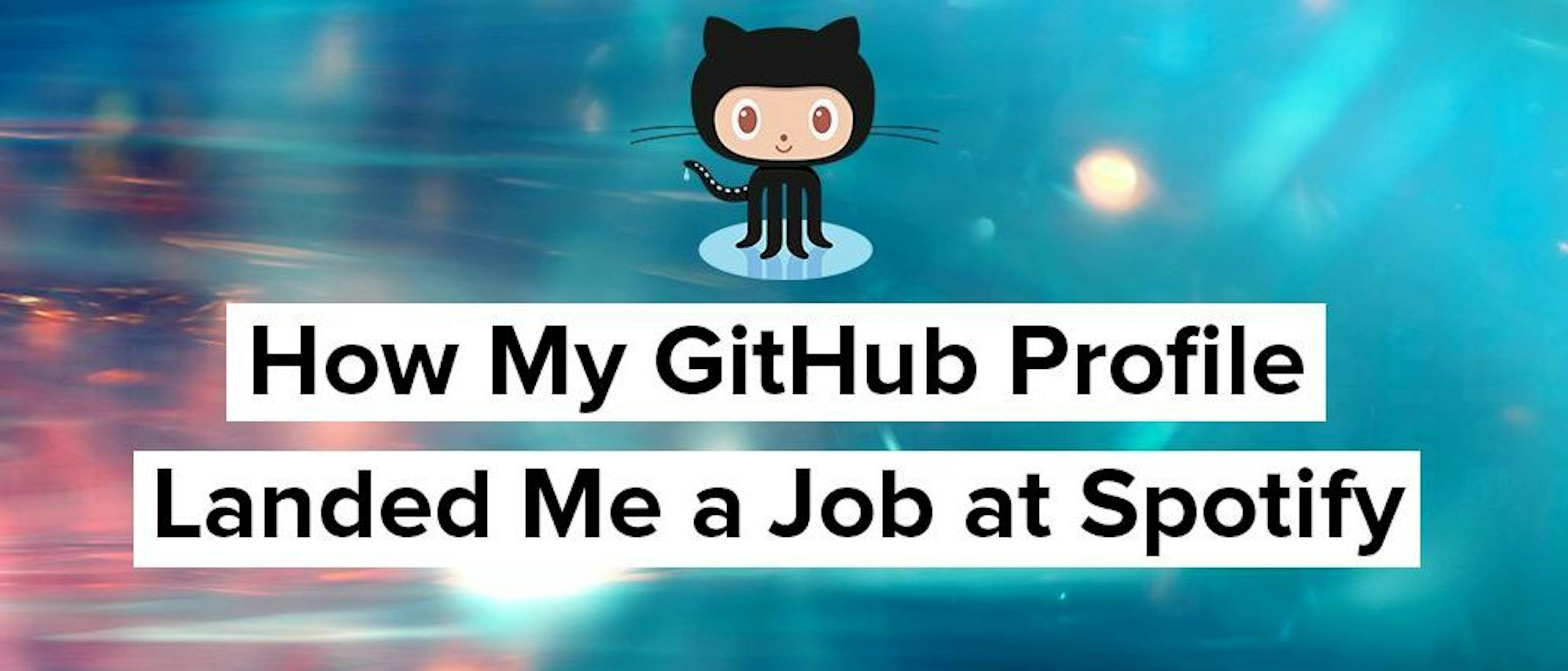 How I Got a Job at Spotify via my GitHub Profile