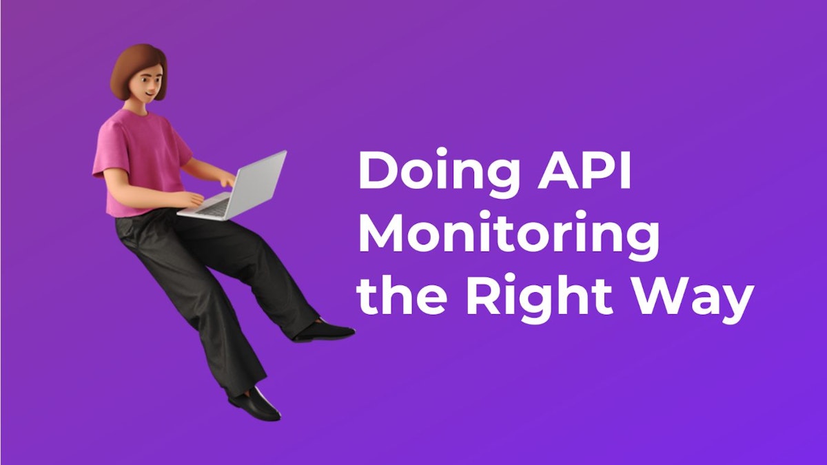 featured image - Doing API Monitoring the Right Way: Metrics and Best Practices