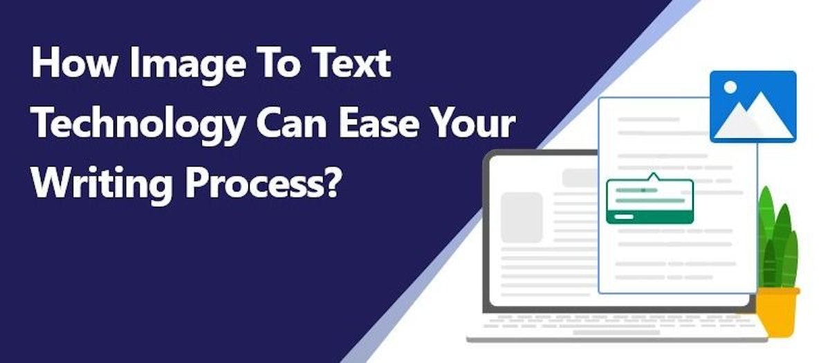 featured image - How Image to Text Technology Can Ease Your Writing Process