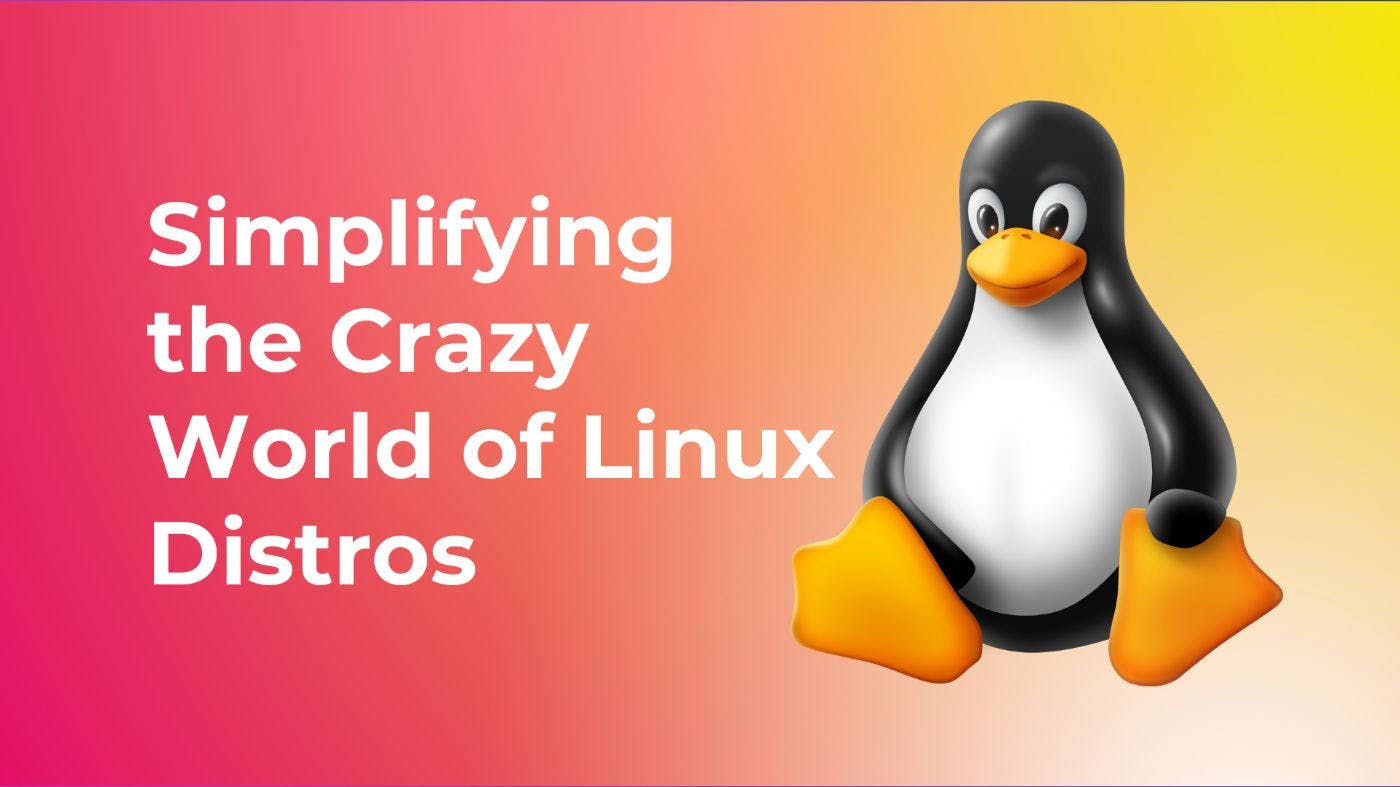 featured image - Simplifying the Crazy World of Linux Distros