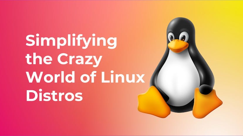 /simplifying-the-crazy-world-of-linux-distros feature image