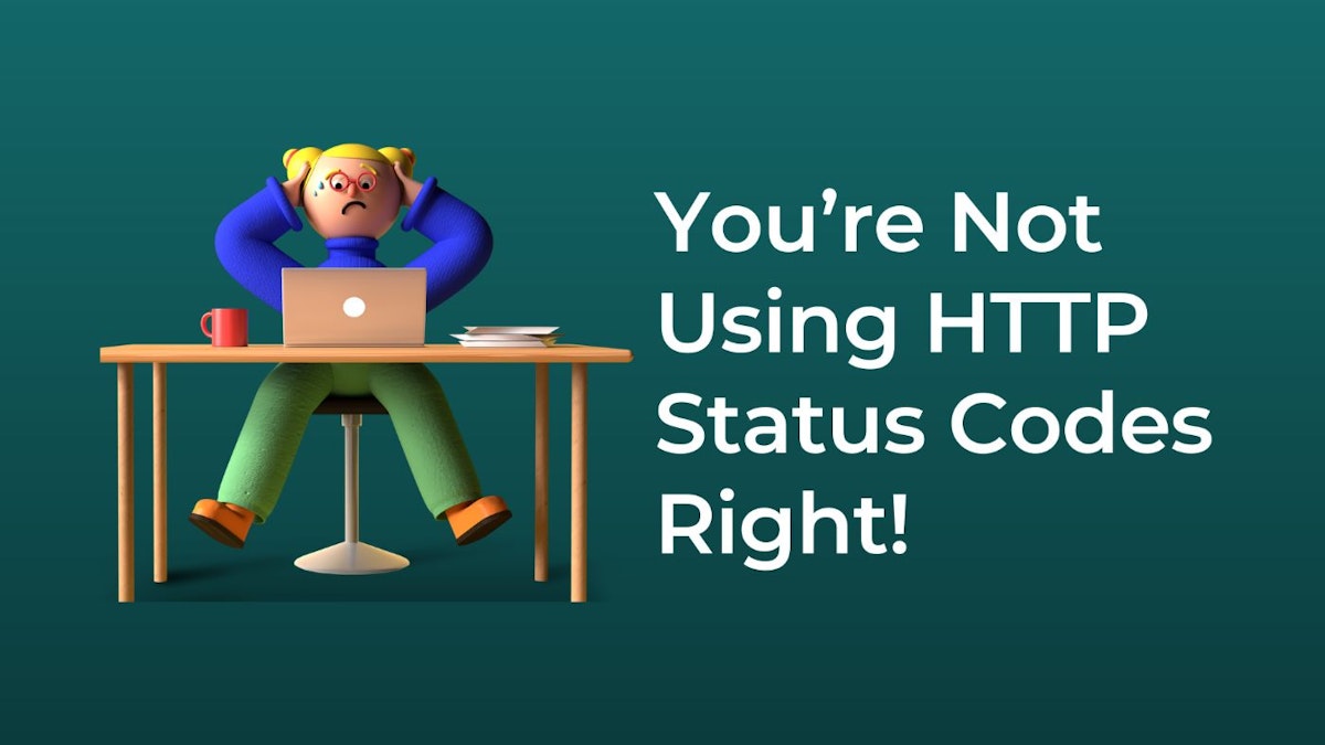 featured image - You're Not Using HTTP Status Codes Right