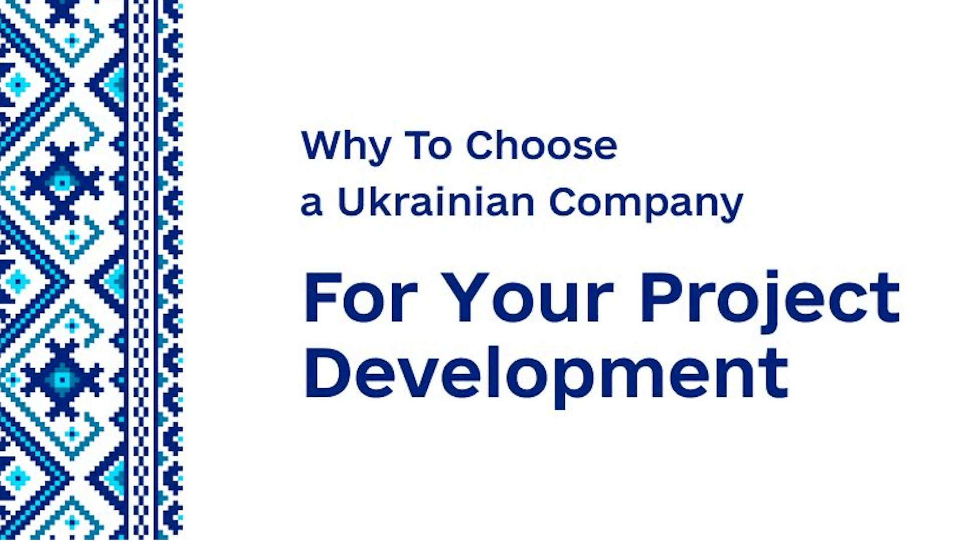 featured image - Why To Choose a Ukrainian Company For Your Project Development