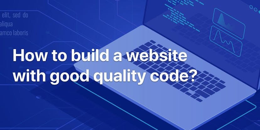 /an-introductory-guide-to-building-a-website-with-good-quality-code-7v2p34ny feature image
