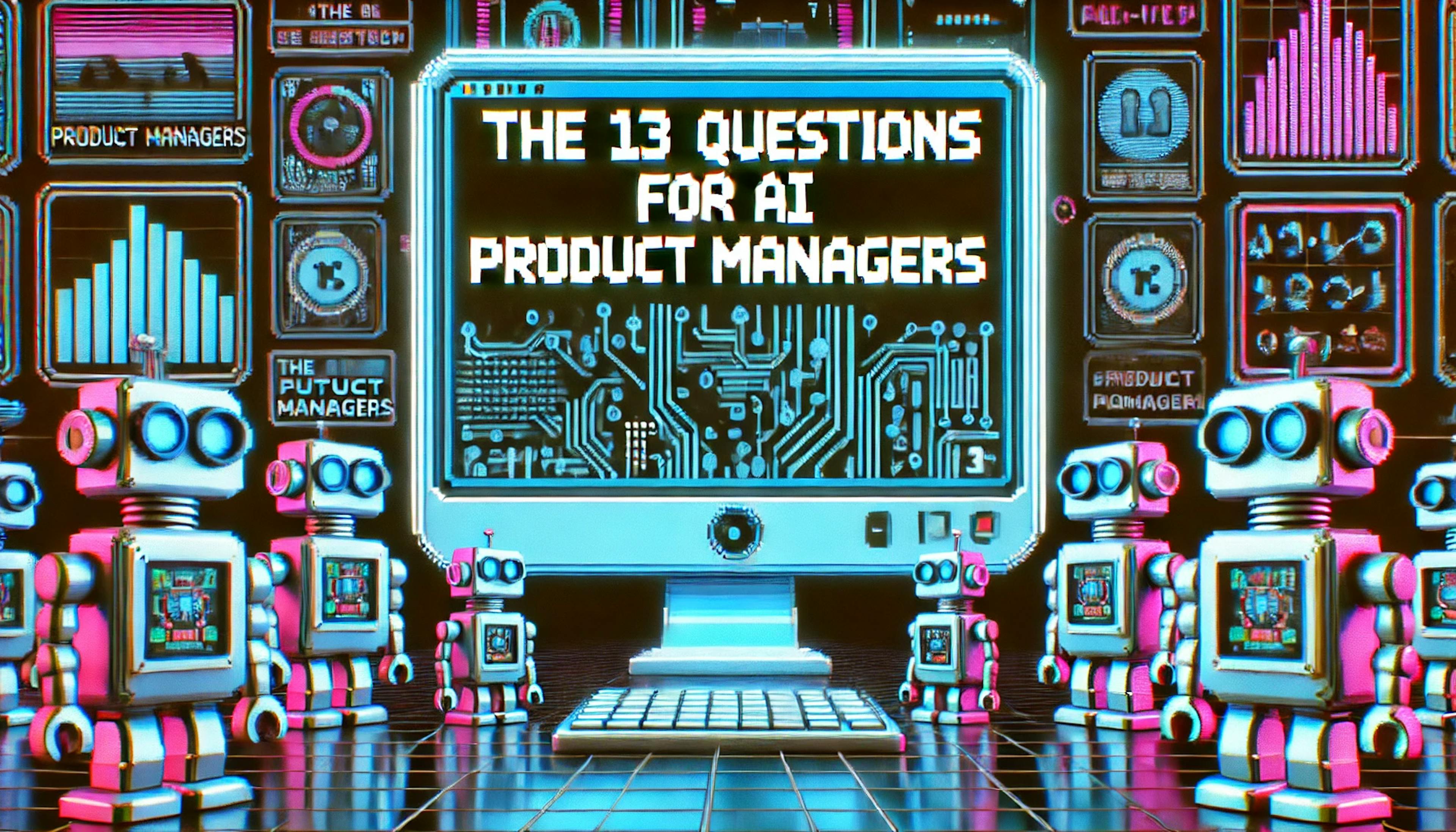 featured image - Baker's Dozen AI: 13 Questions with a Product Manager Who Makes an AI Product 