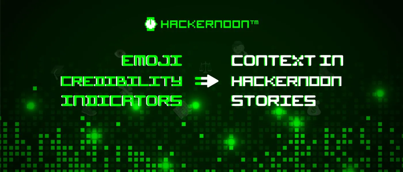 featured image - 絵文字の信頼性インジケーターが HackerNoon ストーリーにコンテキストを追加する方法