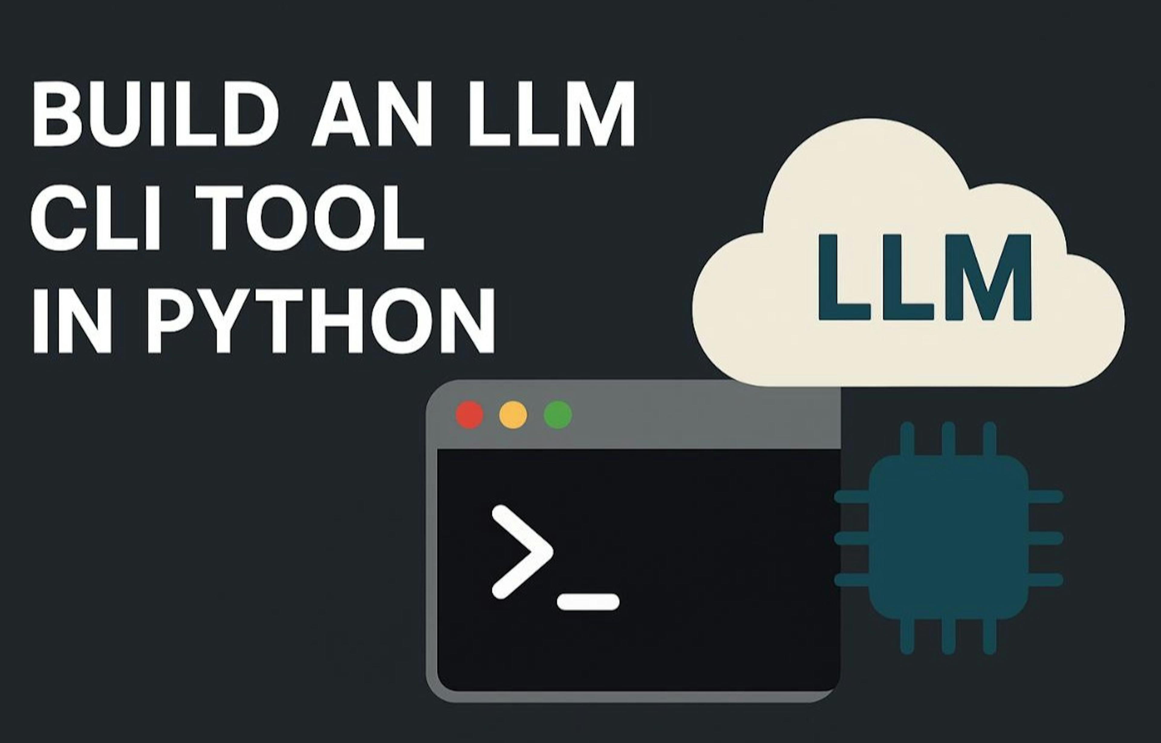 featured image - How to Build an LLM-Powered CLI Tool in Python