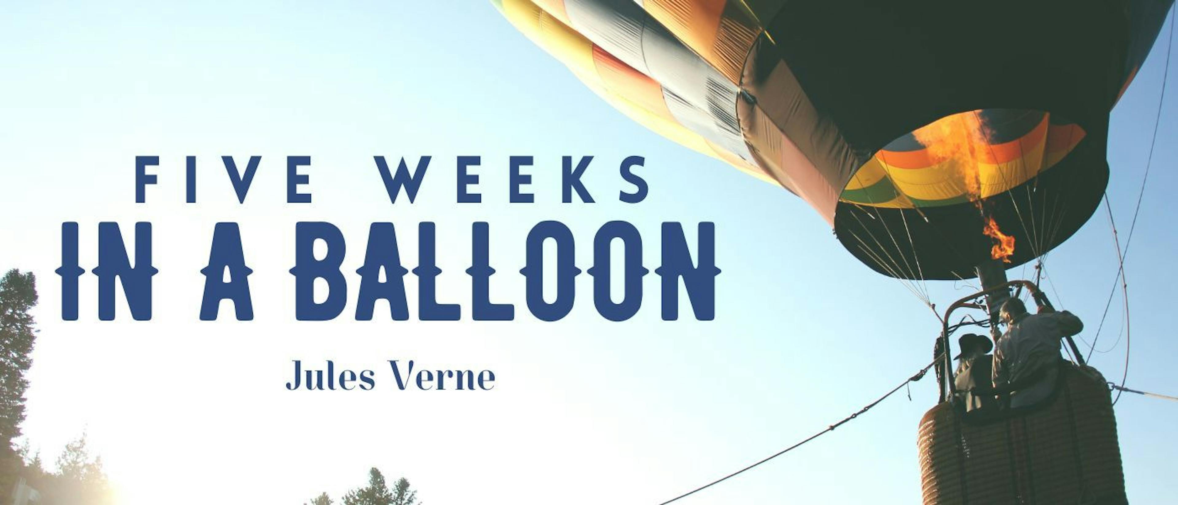 featured image - “Five Weeks in a Balloon” is, in a measure, a satire on modern books of African travel