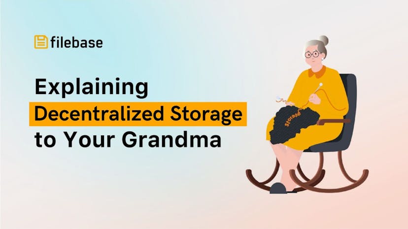 /explaining-decentralized-storage-to-your-grandma feature image