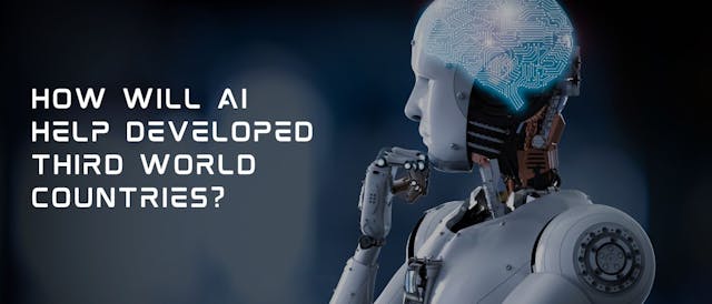 /how-will-ai-help-developed-third-world-countries feature image