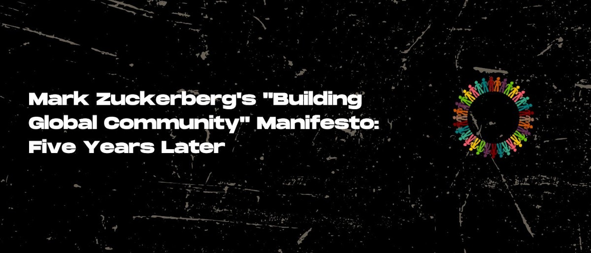 featured image - Mark Zuckerberg's "Building Global Community" Manifesto: Five Years Later