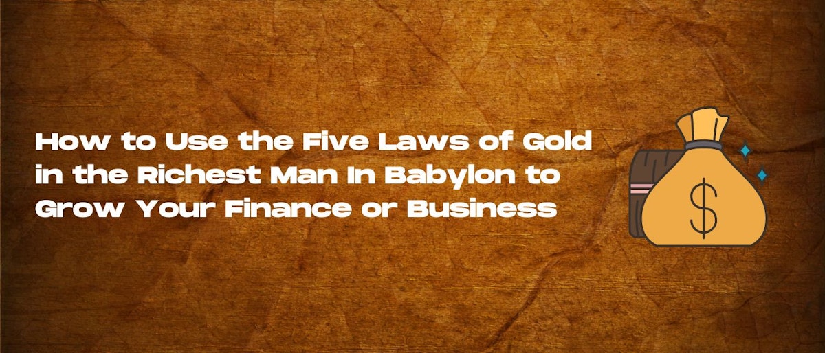 featured image - How to Grow Personal and Business Finance: Lessons from the Richest Man in Babylon