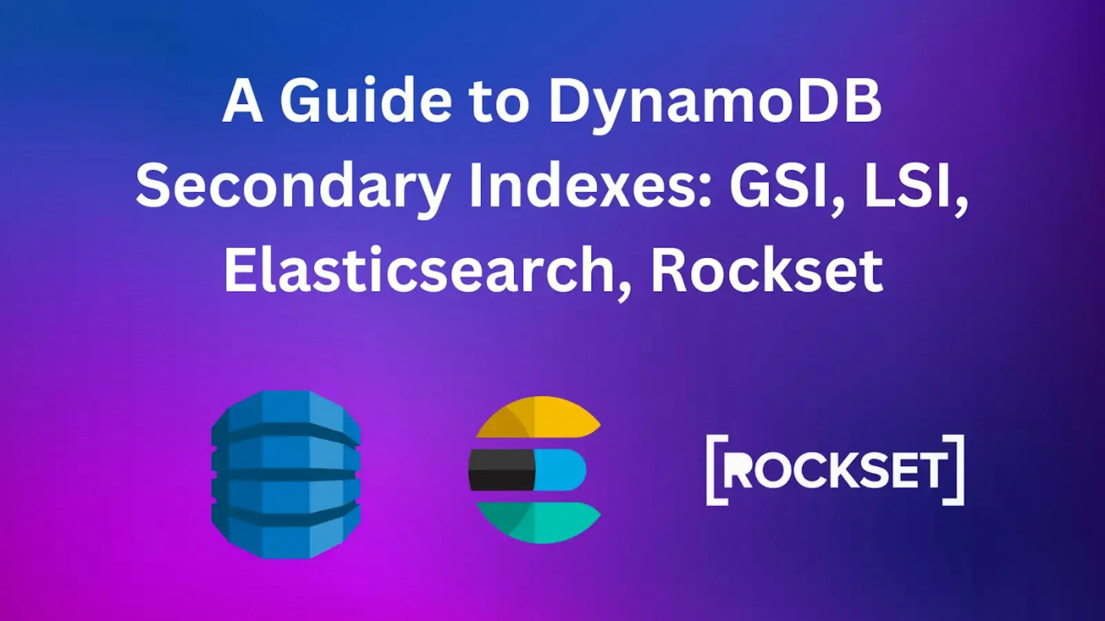 featured image - Rockset은 DynamoDB 보조 인덱스의 Elasticsearch에 대해 어떻게 스택합니까?