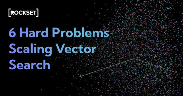 /6-critical-challenges-of-productionizing-vector-search feature image
