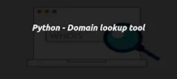Python - Build a Domain Lookup Tool