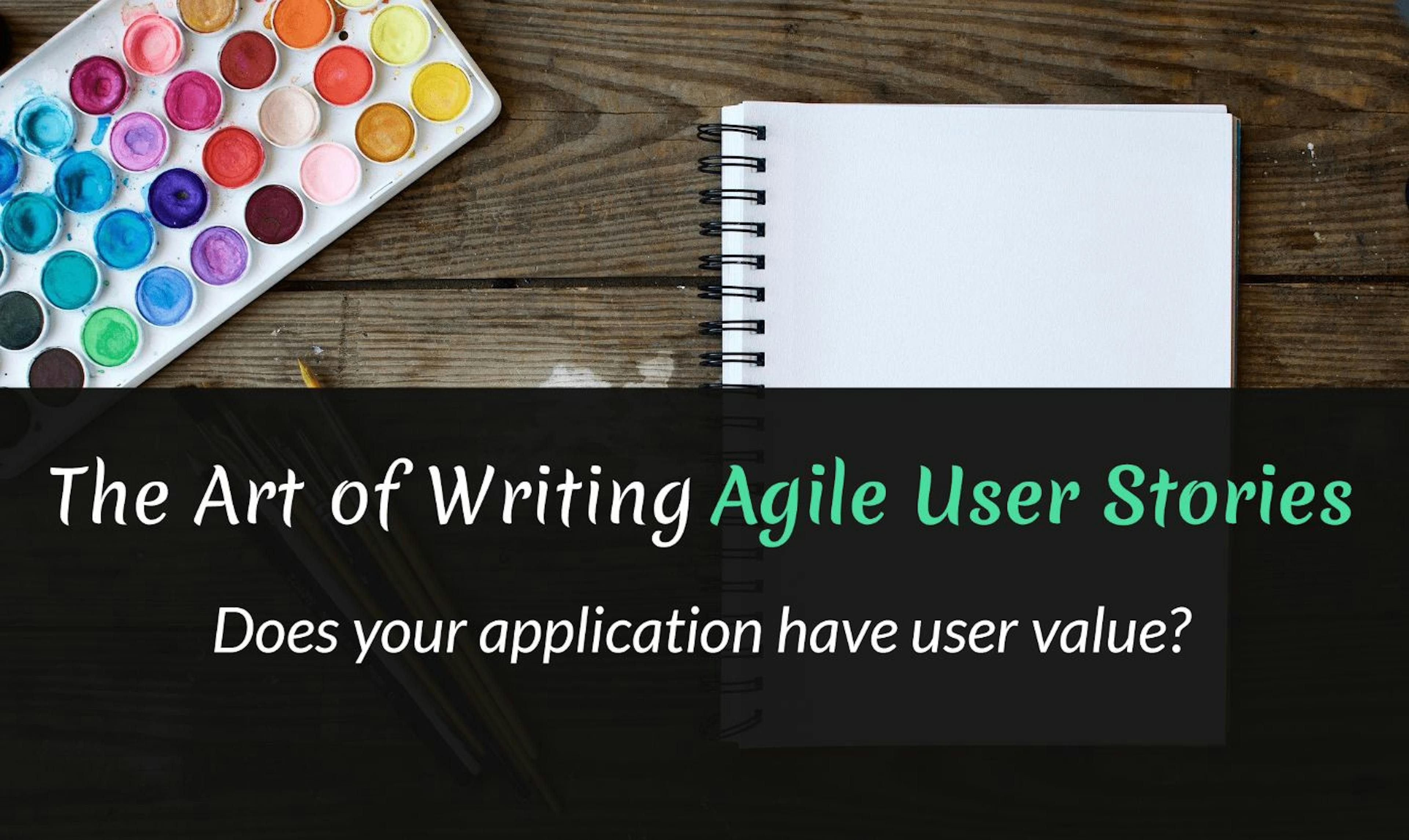 featured image - The Art of Writing Agile User Stories