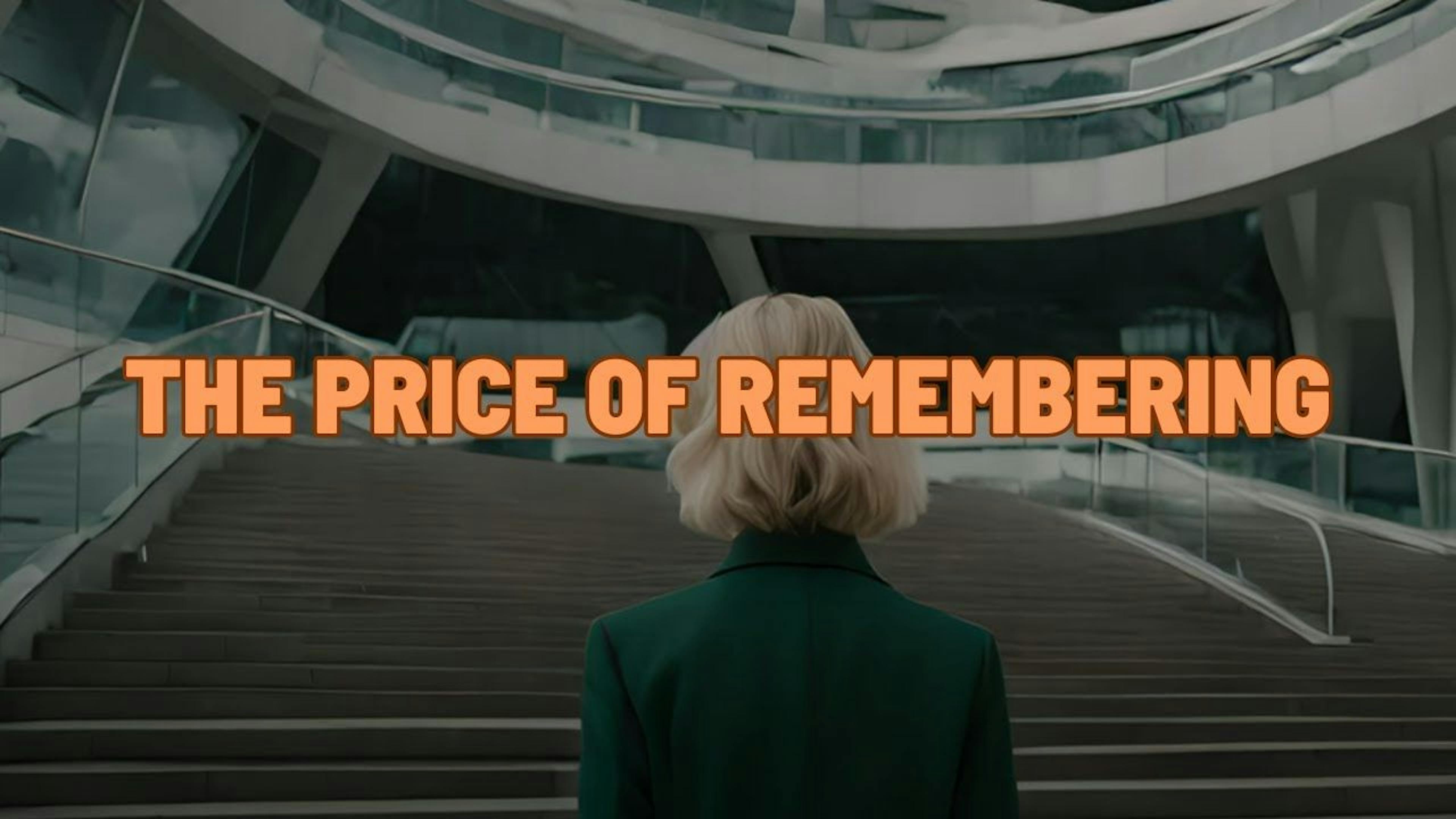 The Price of Remembering