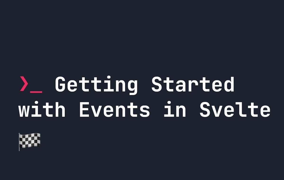 featured image - A Basic Introduction to Event Handling in Svelte for Beginners