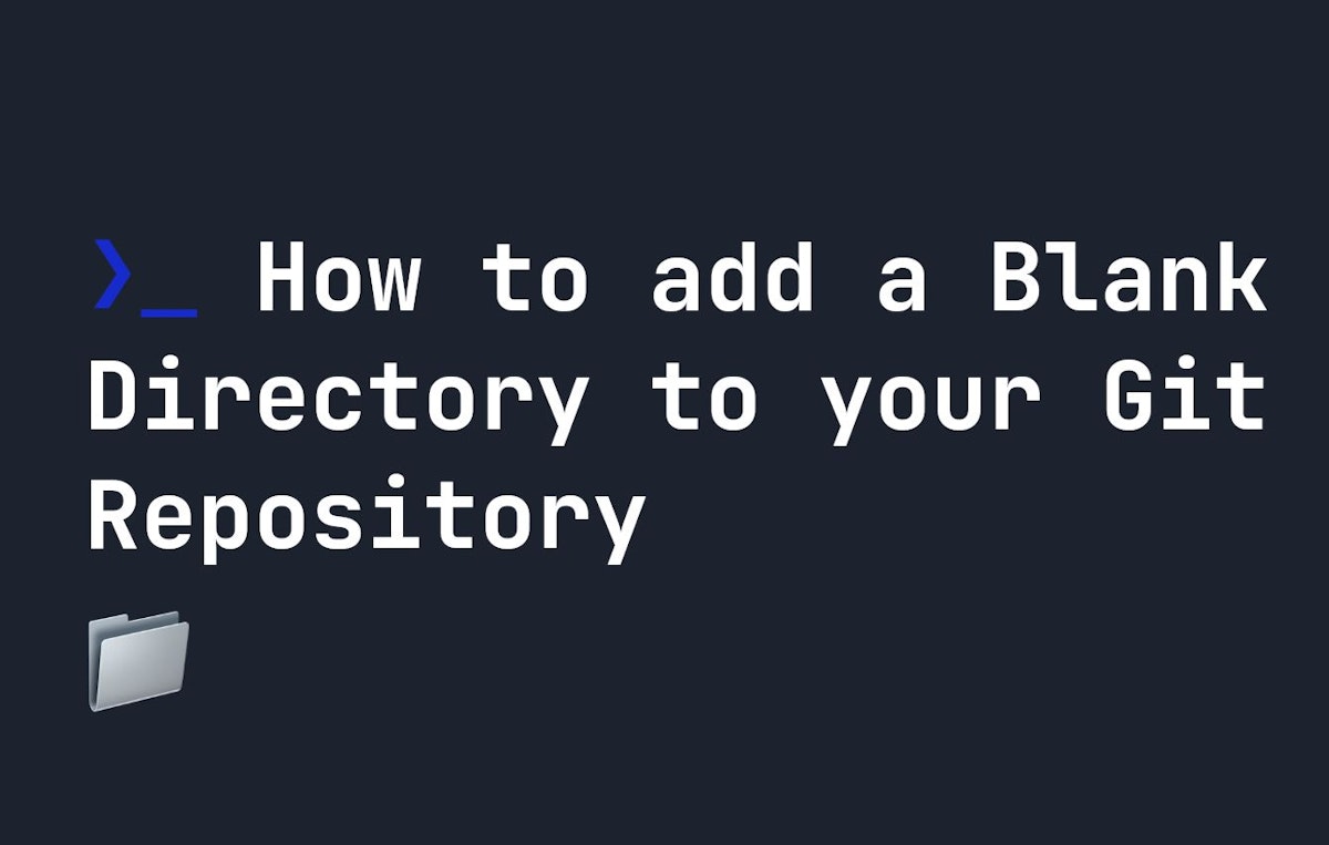 featured image - How to Commit and Push a Blank Directory to Your Git Repository?