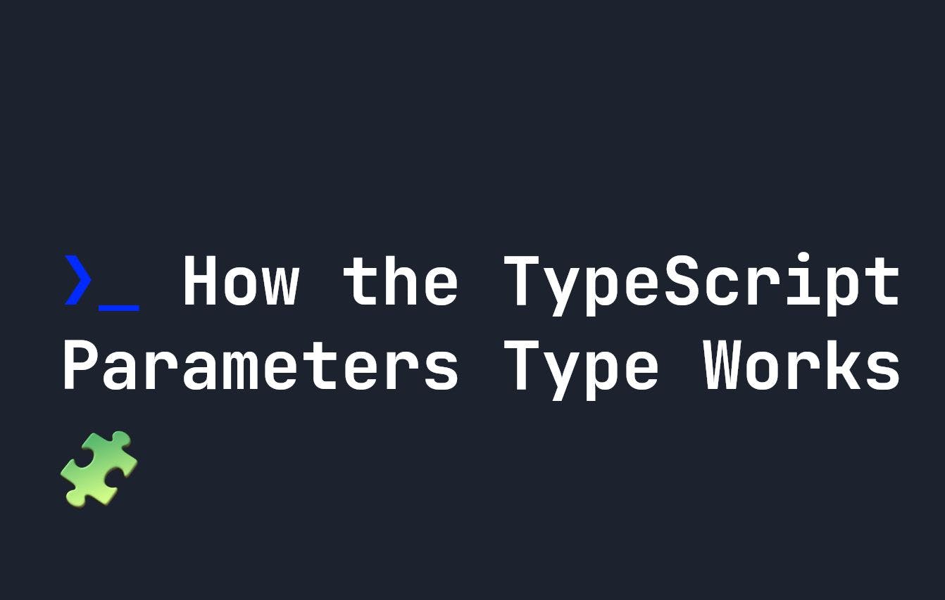 A Guide on How TypeScript Parameters Type Works | HackerNoon
