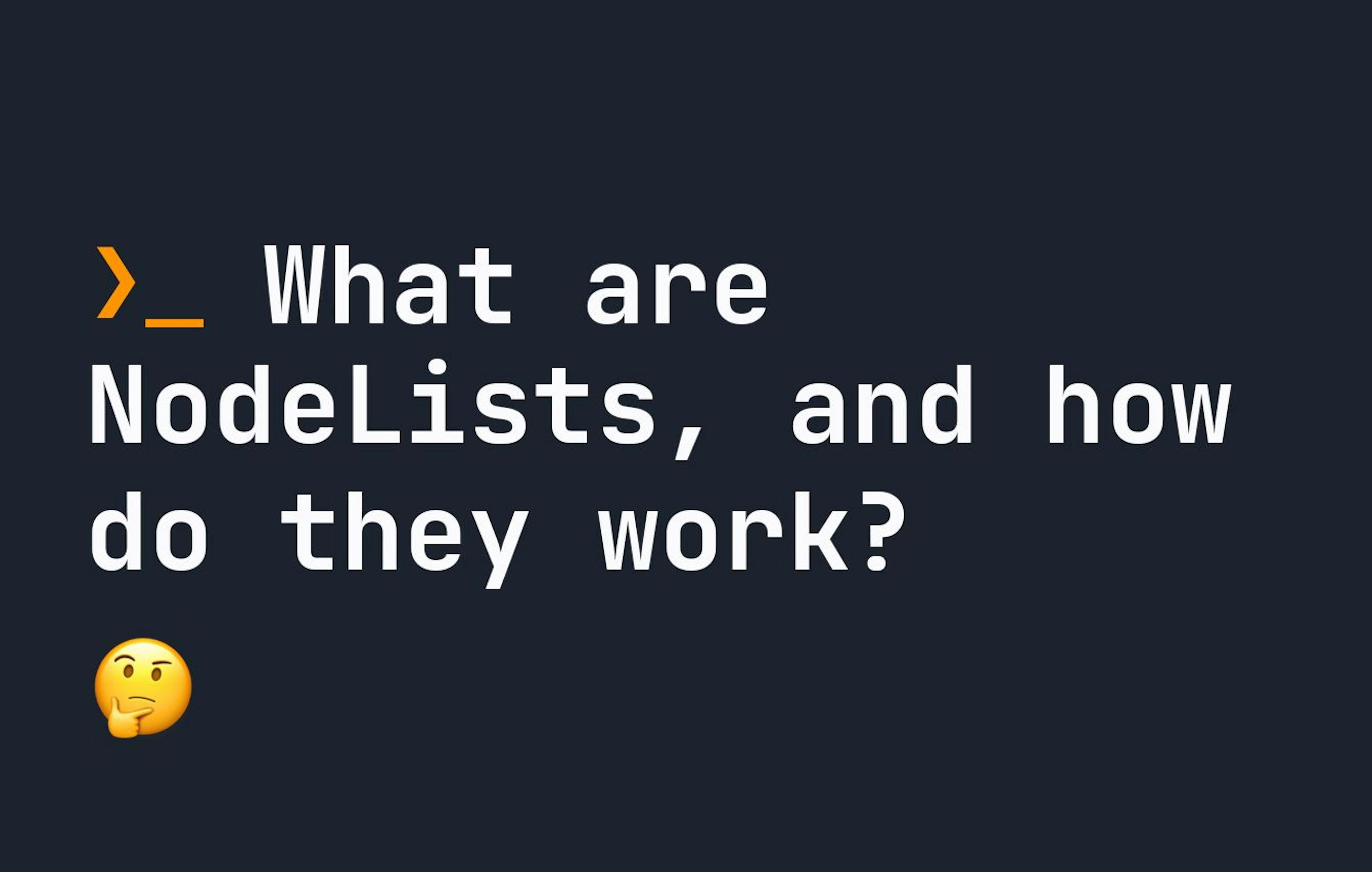 /a-quick-look-at-nodelists-and-how-they-work feature image