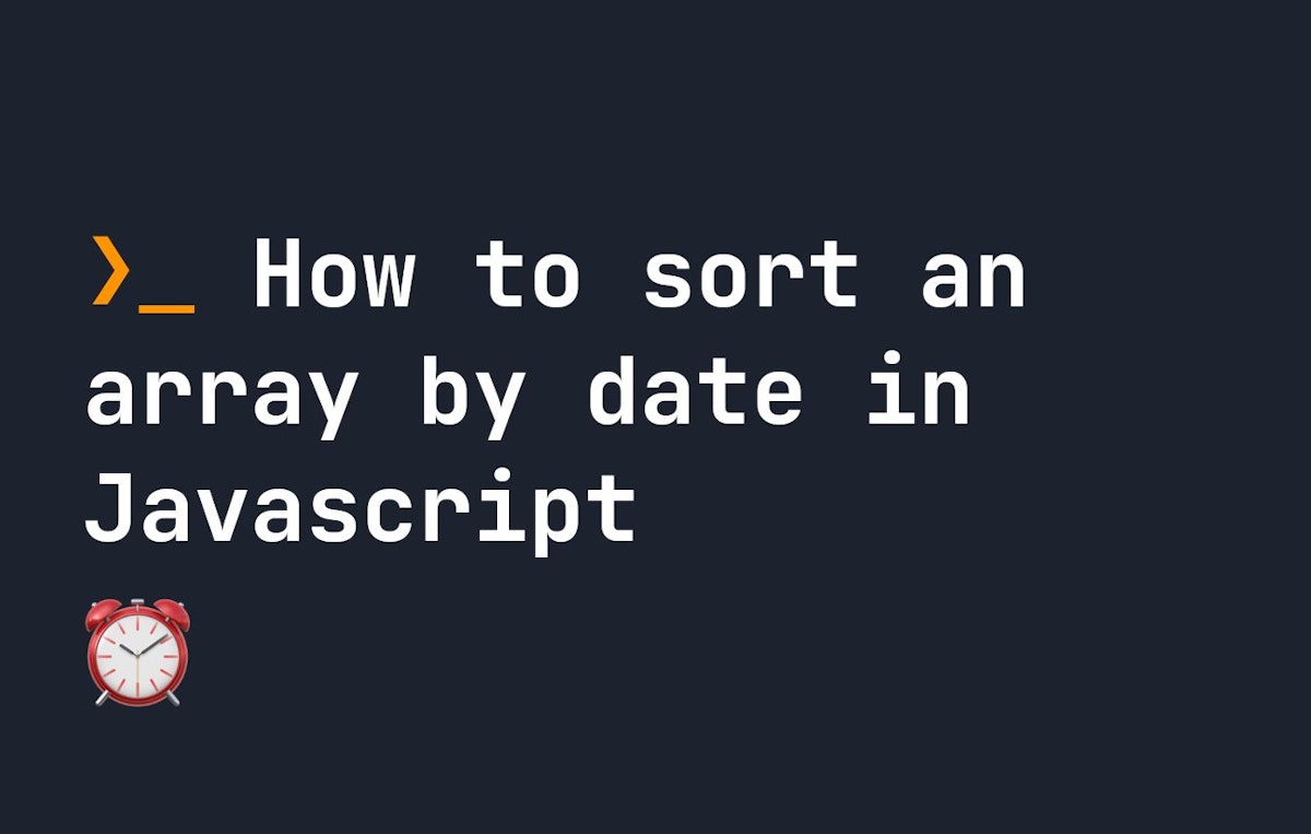 featured image - How to Sort an Array by Date in Javascript