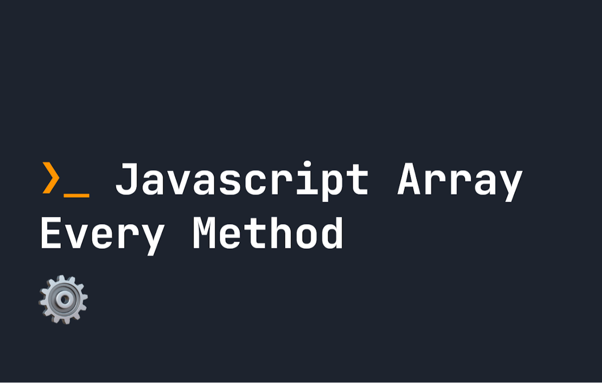 featured image - The Array Every Method in JavaScript