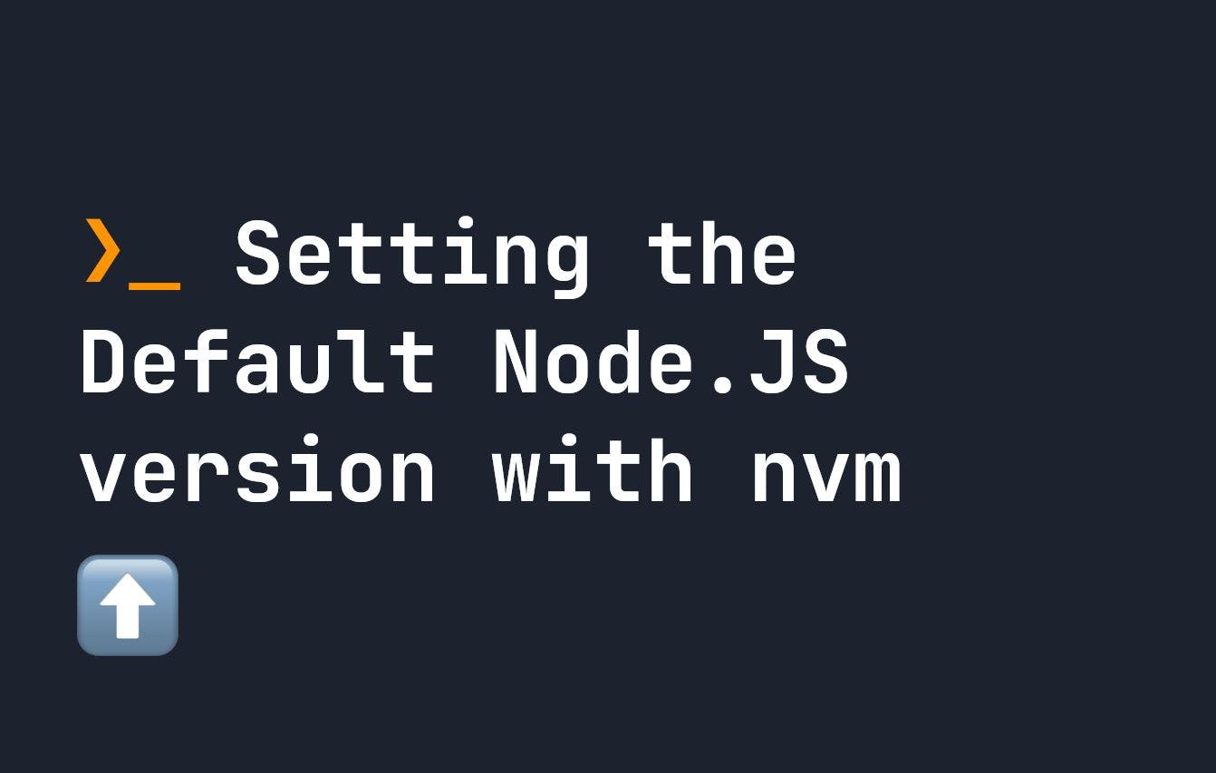 featured image - How to Set the Default Node.JS version with nvm