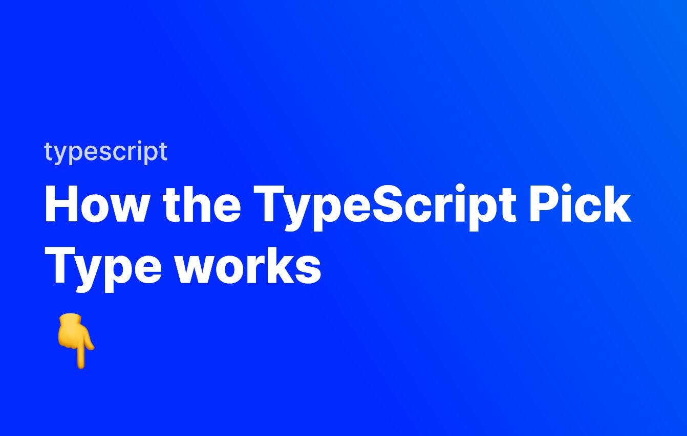 /how-the-typescript-pick-type-works feature image