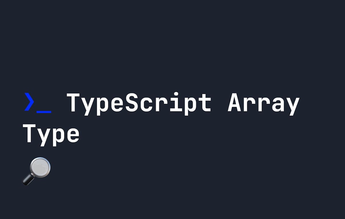 featured image - What Is an Array Type in Typescript