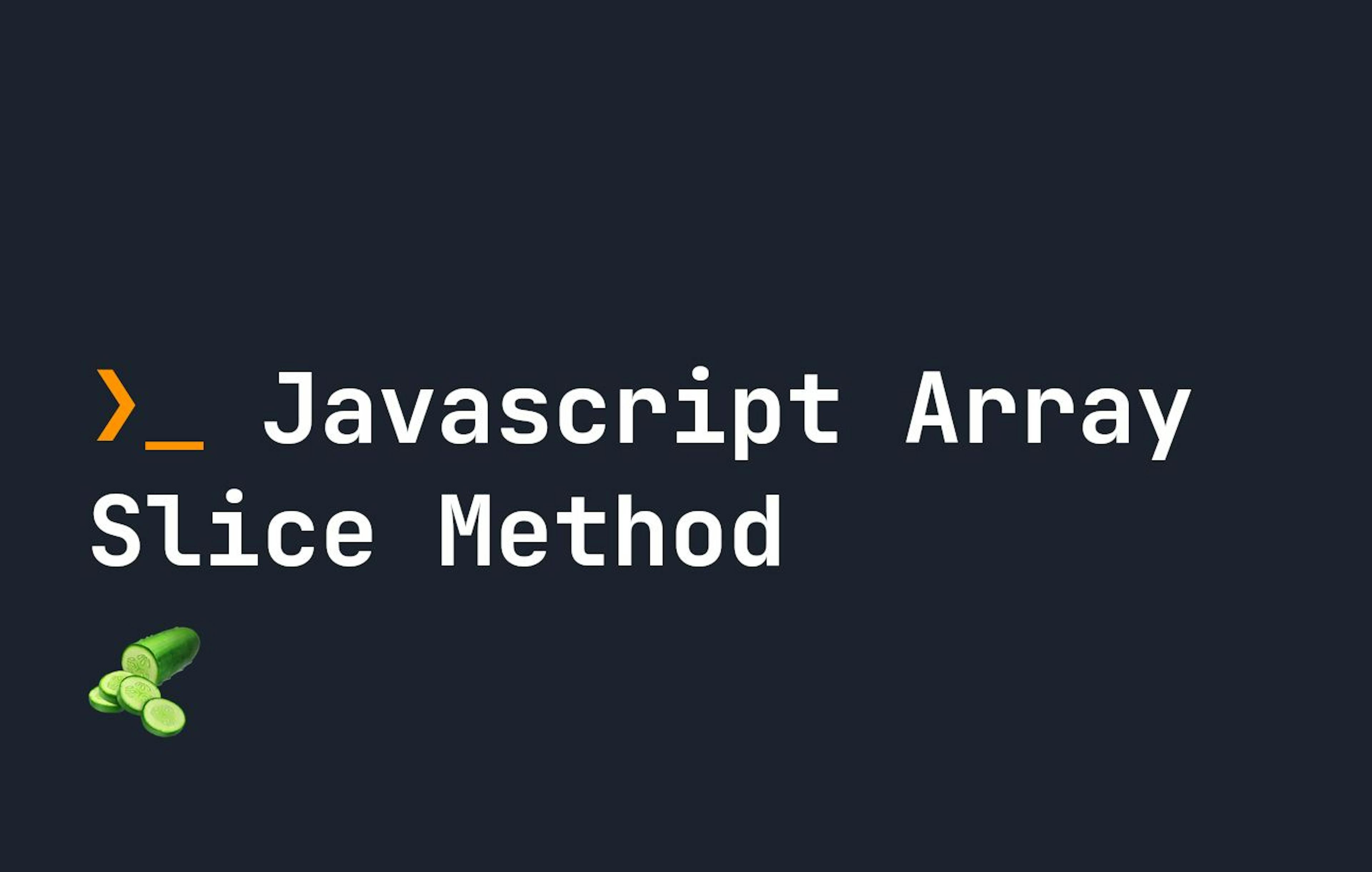 Understanding Javascript's Array Slice Method | HackerNoon